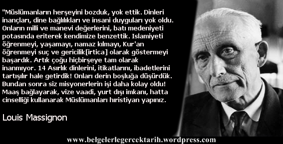 louis massignon müslümanlarin herseyini bozduk, bir masonun itirafi, ehli sünnet